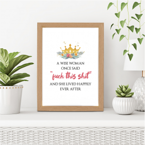 A Wise Woman Once Said Wall Art Print | Funny Gift for Her | A3 with Oak Frame