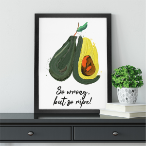 So Wrong So Ripe Avocado Funny Kitchen Art | Vegetable Pun | A3 with Black Frame