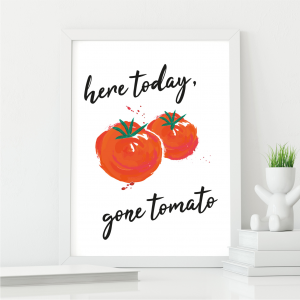Here Today Gone Tomato Funny Kitchen Art | Vegetable Pun | A4 with White Frame