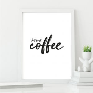 But First Coffee Kitchen Wall Word Art | Coffee Lover Gift | A3 with White Frame