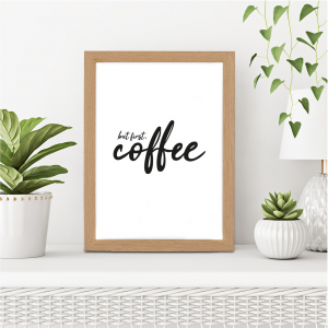 But First Coffee Kitchen Wall Word Art | Coffee Lover Gift | A3 with Oak Frame